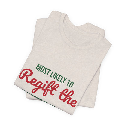 Most Likely to Regift the Fruitcake Shirt, Most Likely to Regift the Fruitcake T-Shirt, Family Christmas