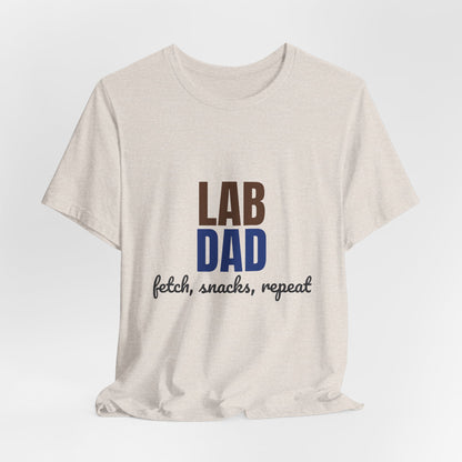 Lab Dad Fetch, Snacks, Repeat Shirt, Lab Dad T-Shirt, Lab Lover Gift