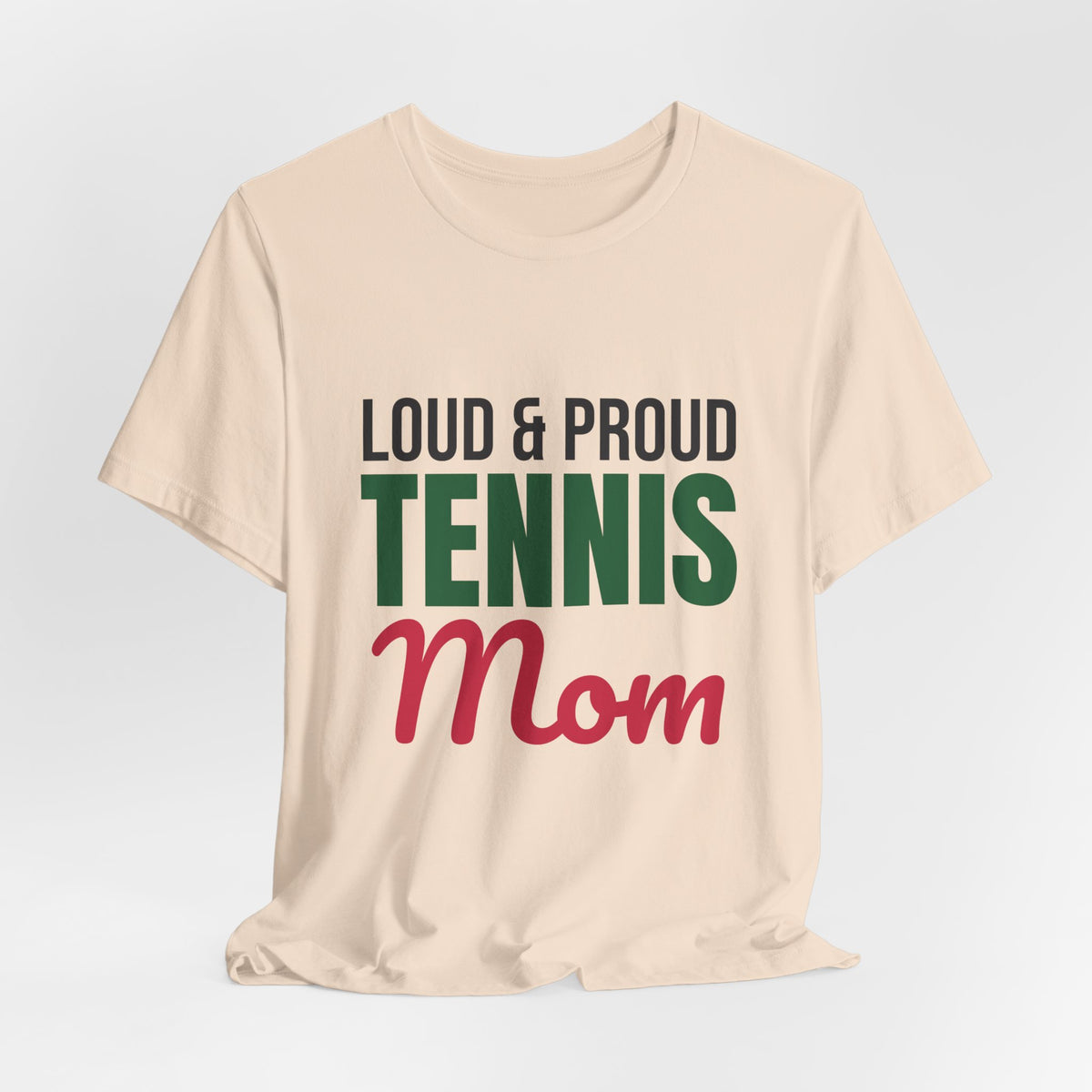 Loud and Proud Tennis Mom Shirt, Tennis Mom T-Shirt, Game Day Tee