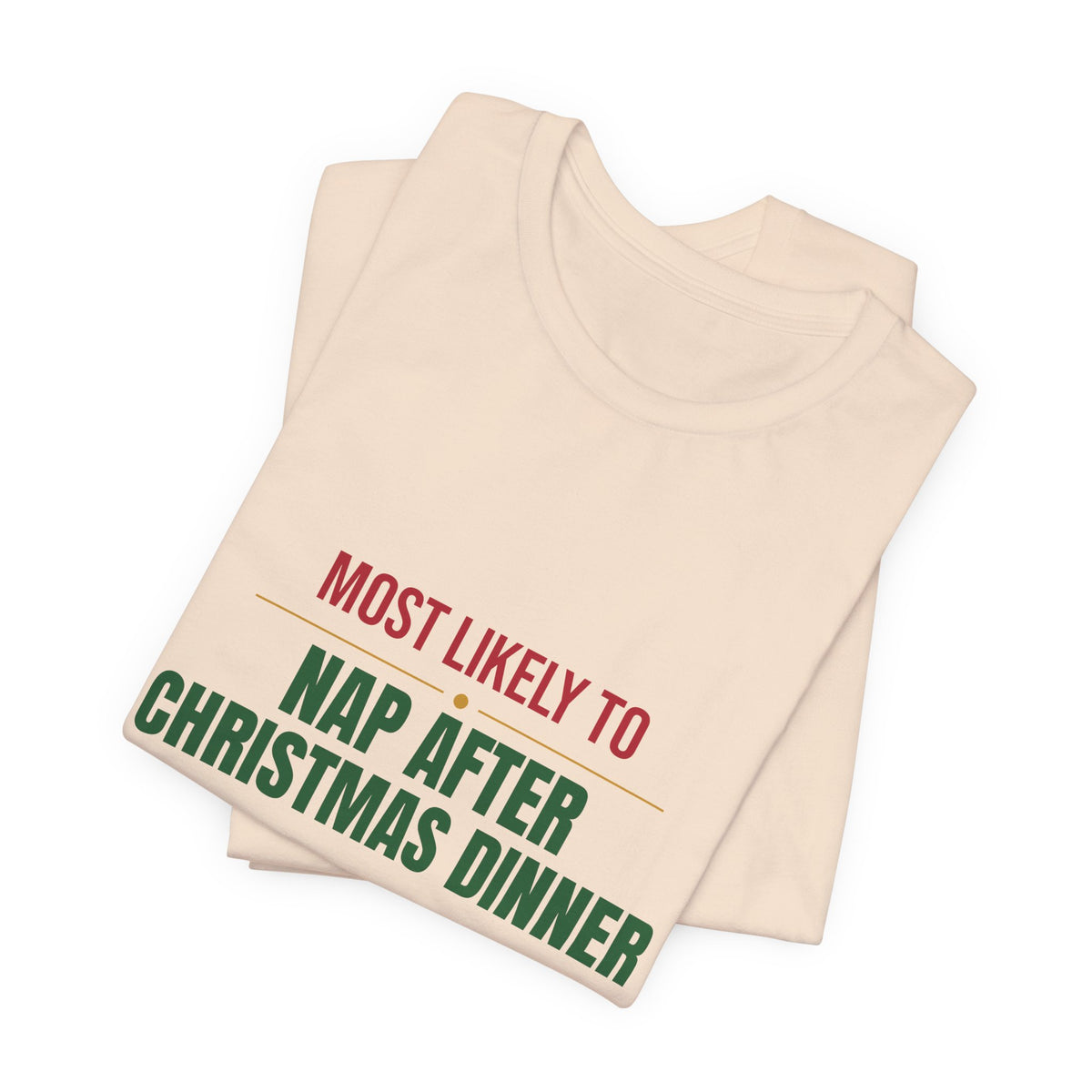Most Likely To Nap After Christmas Dinner Shirt, Matching Family Christmas T-Shirt, Funny Holiday Tee