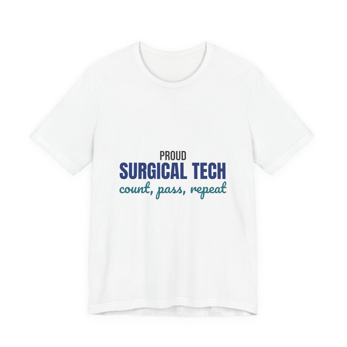 Proud Surgical Tech Count Pass Repeat Shirt, Proud Surgical Tech T-Shirt, Scrub Tech Gift