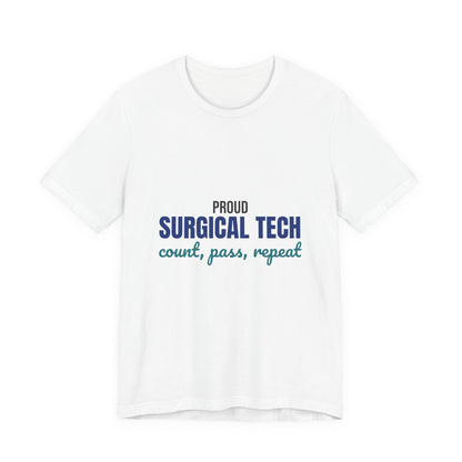Proud Surgical Tech Count Pass Repeat Shirt, Proud Surgical Tech T-Shirt, Scrub Tech Gift