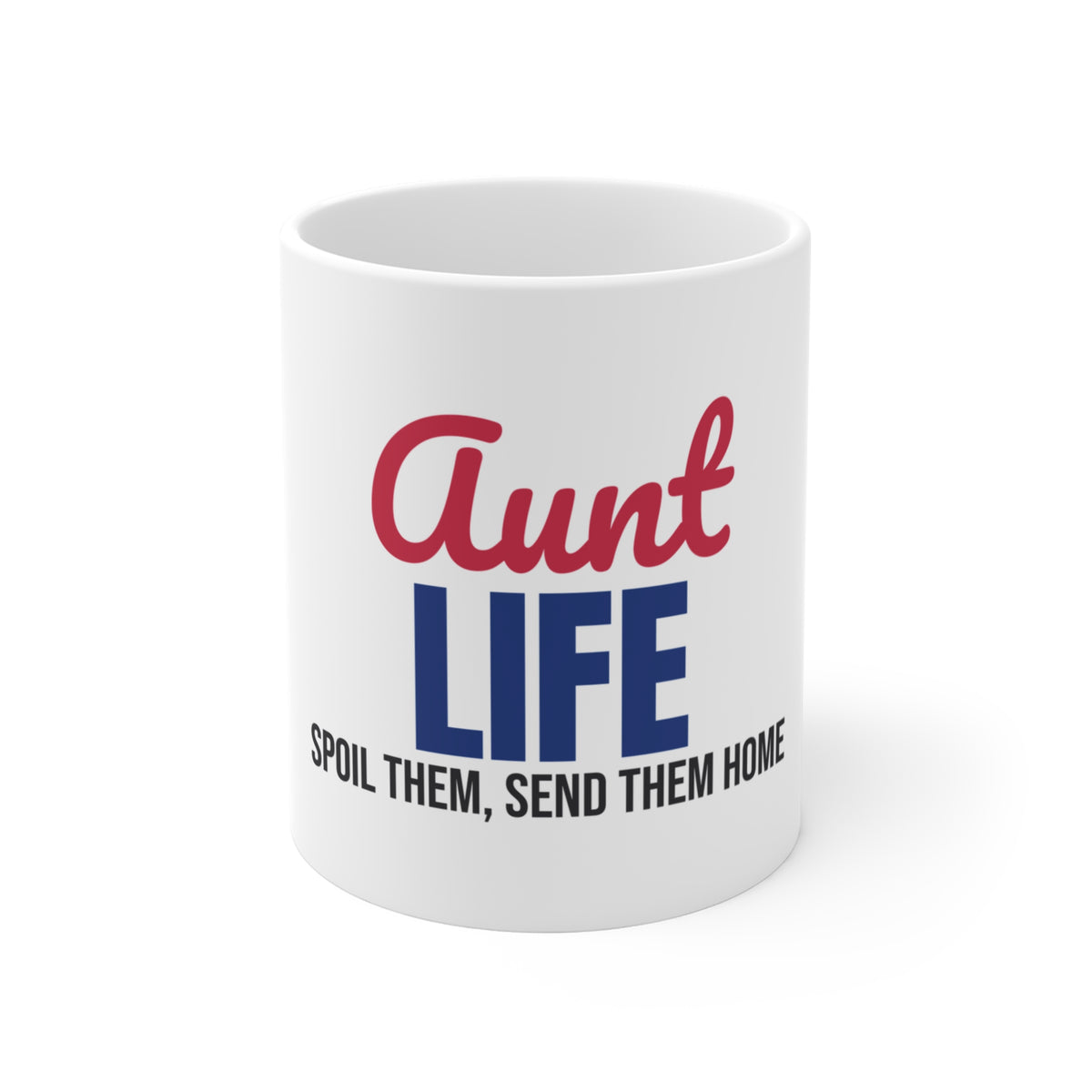 Aunt Life Spoil Them Send Them Home Mug