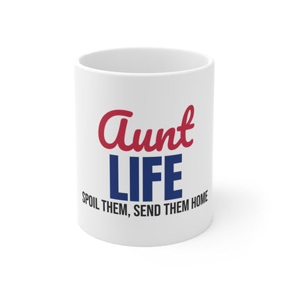 Aunt Life Spoil Them Send Them Home Mug