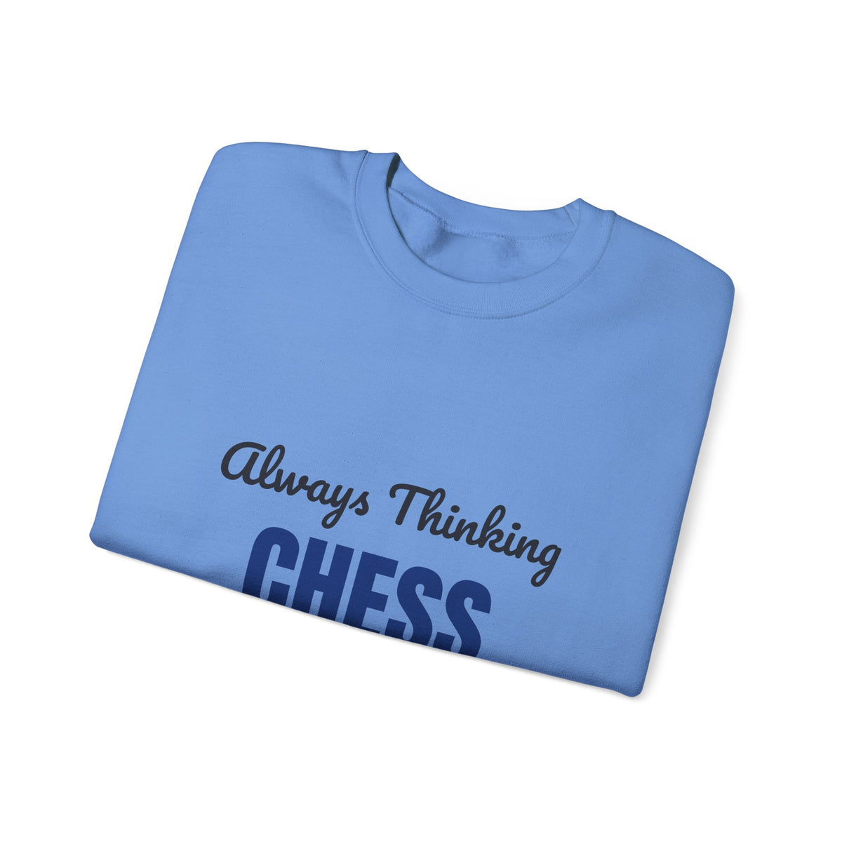 Always Thinking Chess Three Moves Ahead Sweatshirt, Chess Player Crewneck Sweatshirt