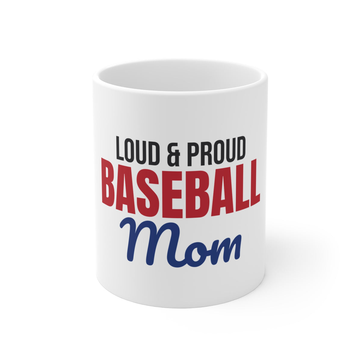 Loud and Proud Baseball Mom Mug