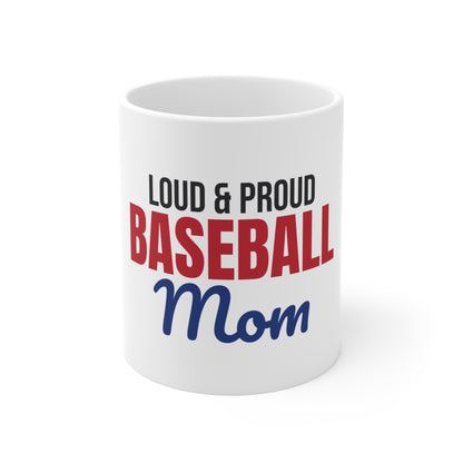 Loud and Proud Baseball Mom Mug