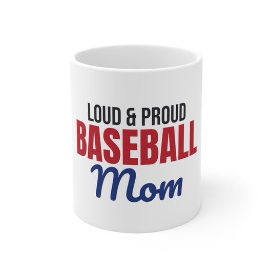 Loud and Proud Baseball Mom Mug