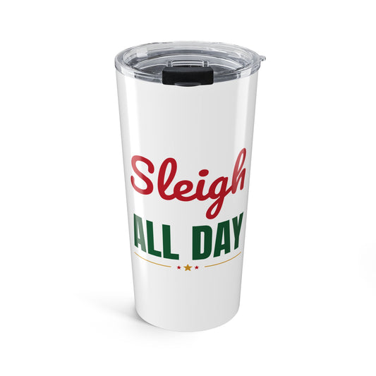 Sleigh All Day Tumbler