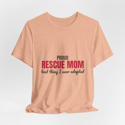 Rescue Mom Best Thing I Ever Adopted Shirt, Rescue Mom T-Shirt, Rescue Lover Gift