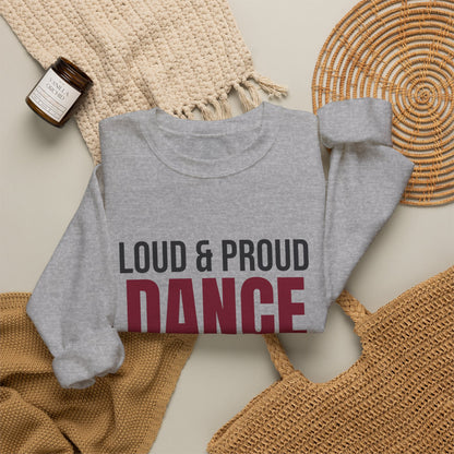 Loud and Proud Dance Mom Sweatshirt, Dance Mom Crewneck