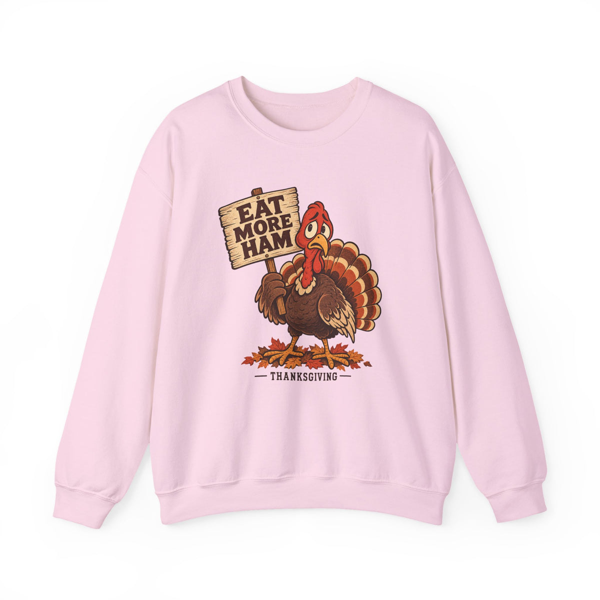 Eat More Ham Turkey Sign Funny Thanksgiving Sweatshirt, Funny Turkey Crewneck Sweatshirt
