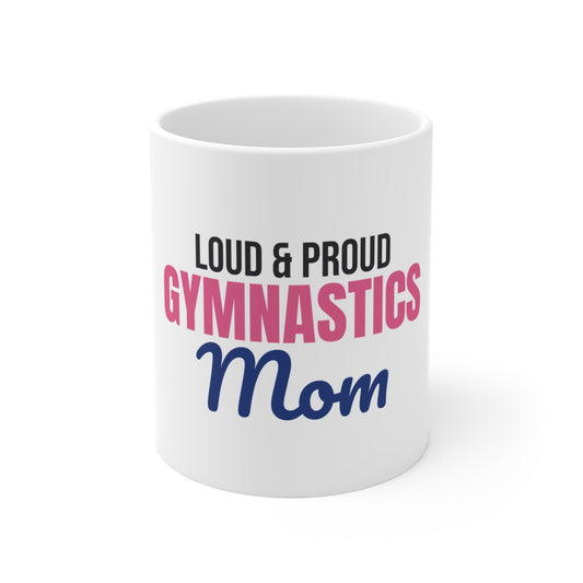 Loud and Proud Gymnastics Mom Mug