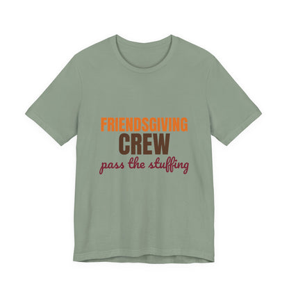 Friendsgiving Crew Pass the Stuffing Shirt, Friendsgiving Crew T-Shirt, Matching Friendsgiving Shirts