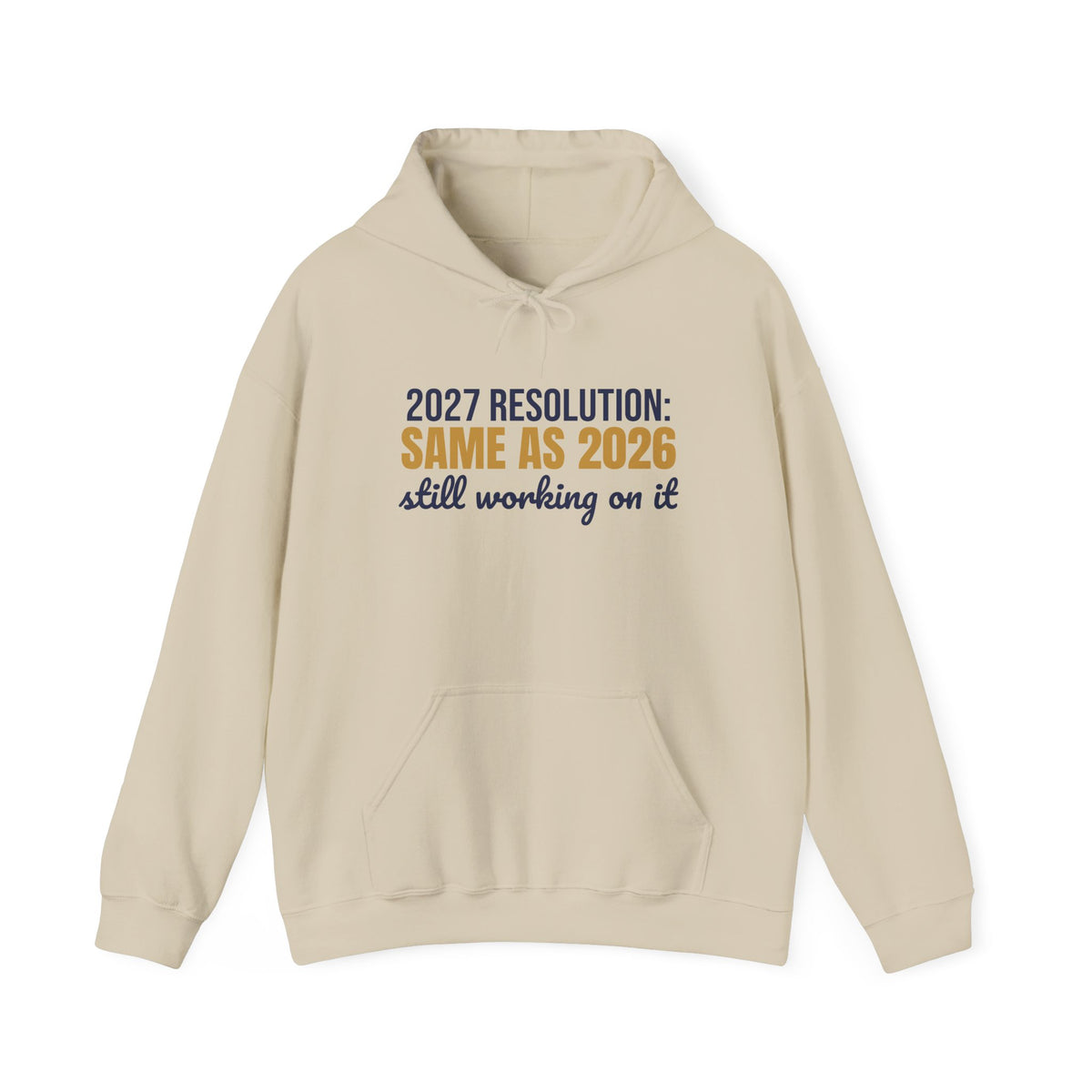 2027 Resolution Same as 2026 Still Working on It Hoodie, Funny New Year Hoodie
