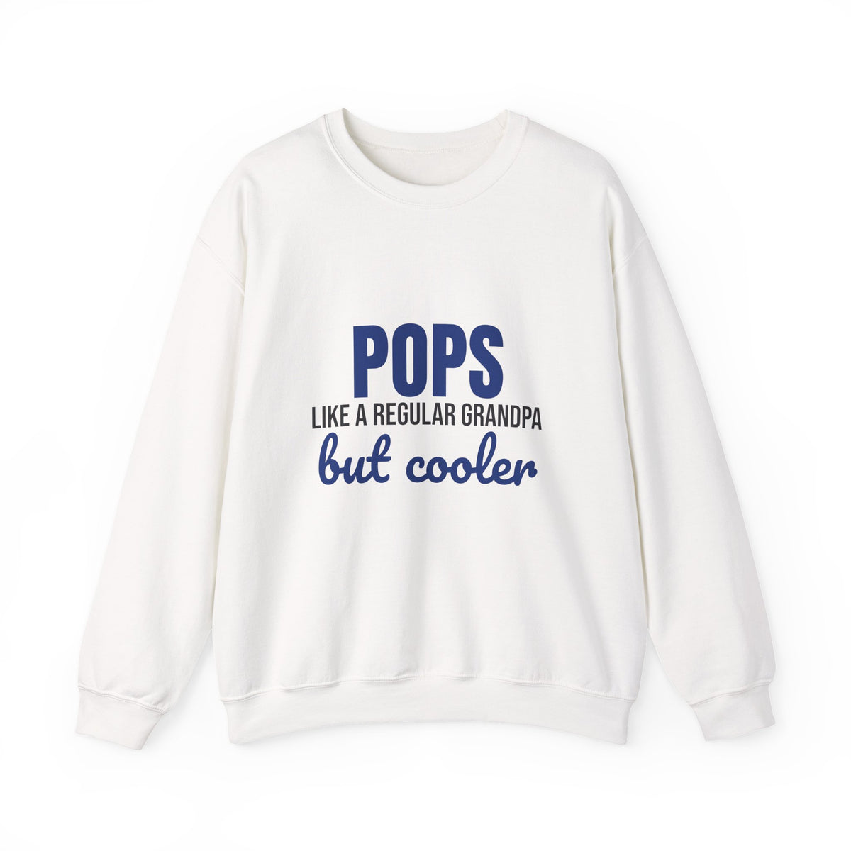 Pops Like a Regular Grandpa But Cooler Sweatshirt, Funny Pops Crewneck