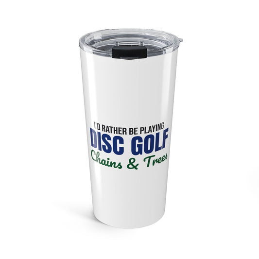 Rather Be Playing Disc Golf Chains and Trees Tumbler