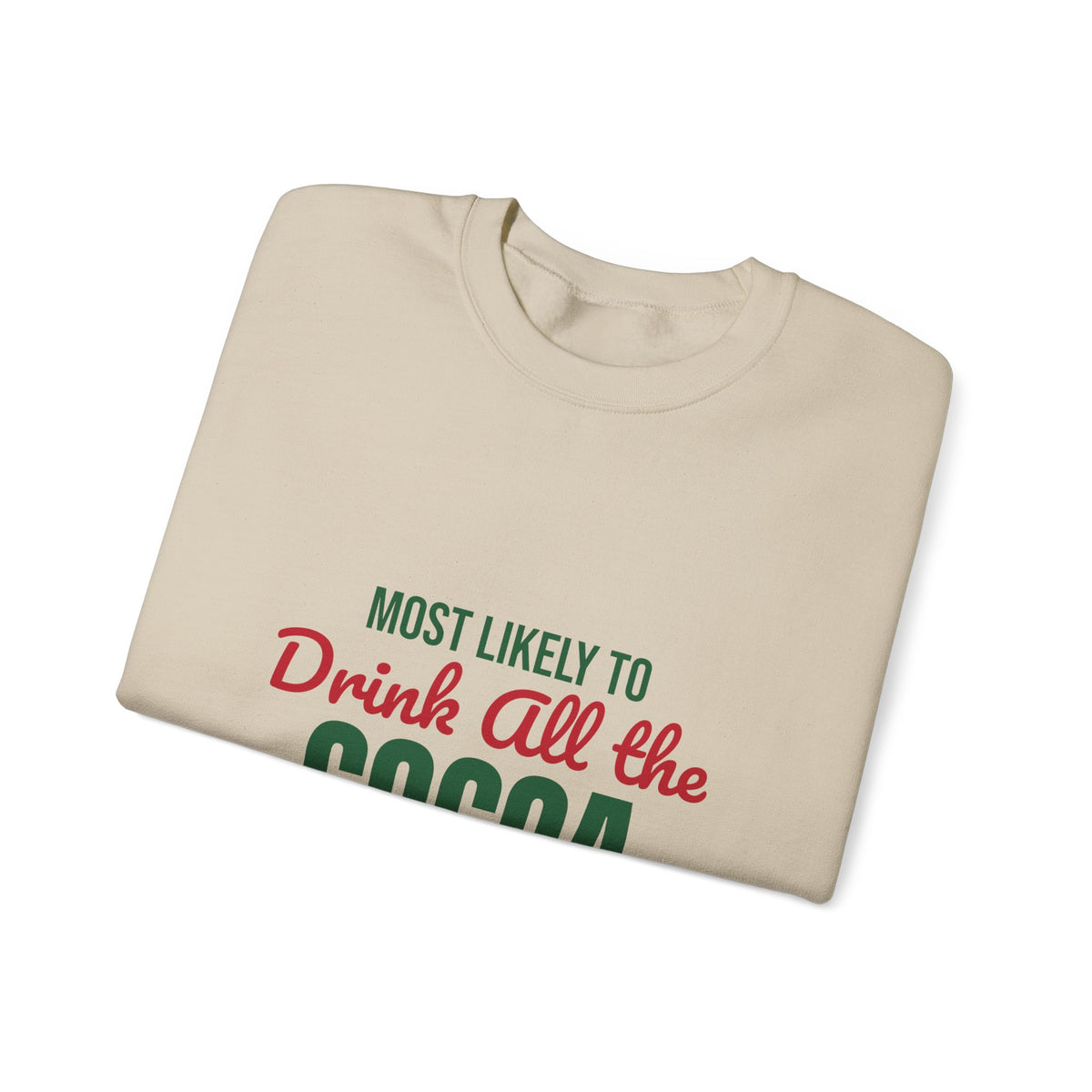 Most Likely to Drink All the Cocoa Sweatshirt, Most Likely to Drink All the Cocoa Christmas Sweatshirt