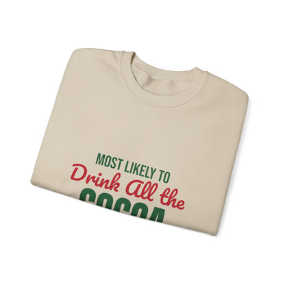 Most Likely to Drink All the Cocoa Sweatshirt, Most Likely to Drink All the Cocoa Christmas Sweatshirt