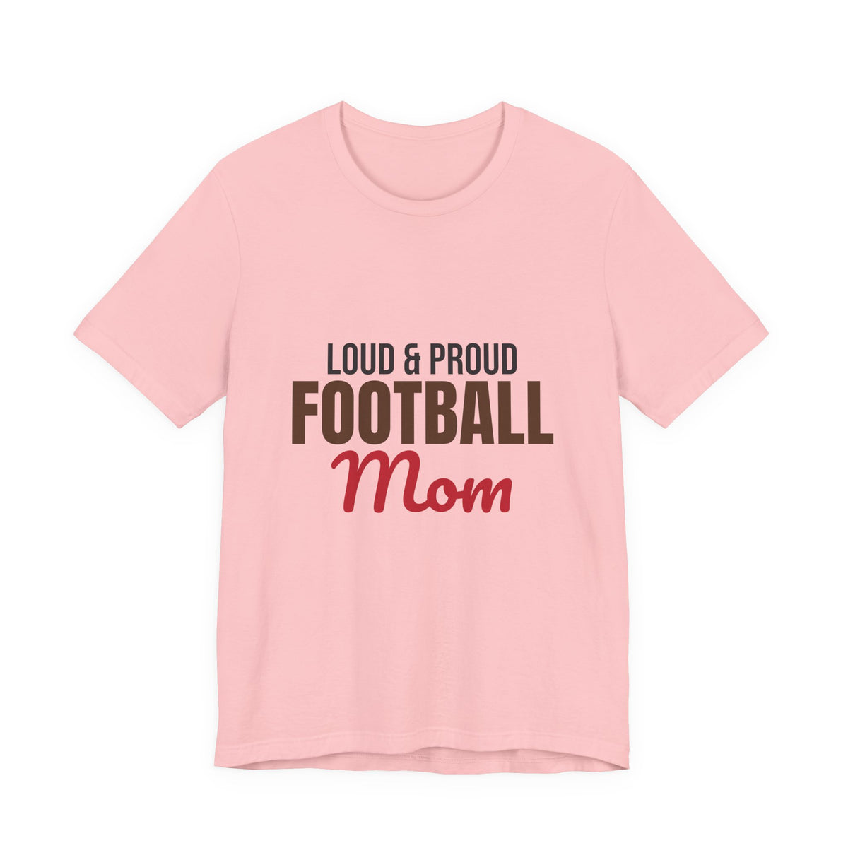 Loud and Proud Football Mom Shirt, Football Mom T-Shirt, Game Day Tee