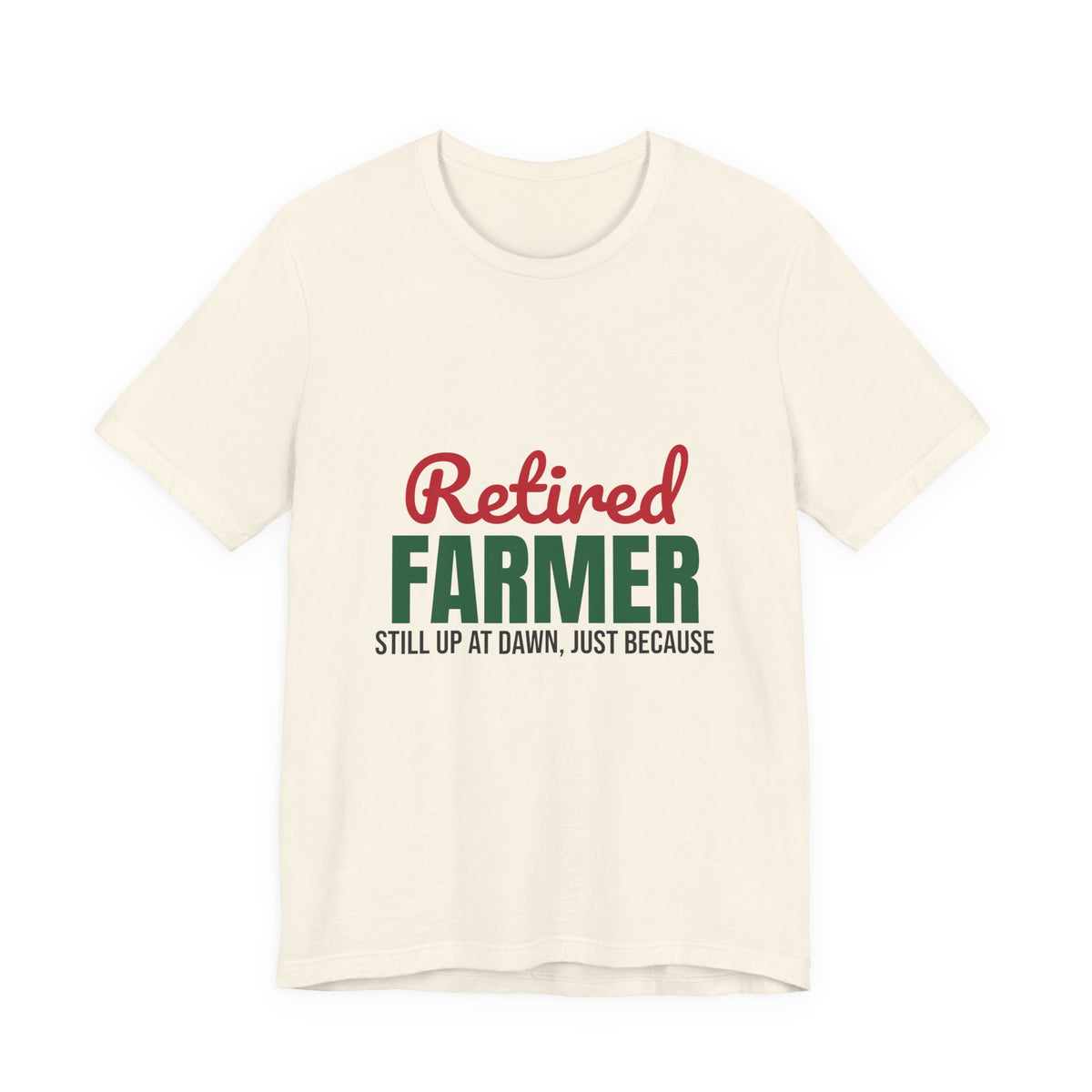 Retired Farmer Still Up at Dawn Shirt, Farmer Retirement T-Shirt, Retired Farmer Gift