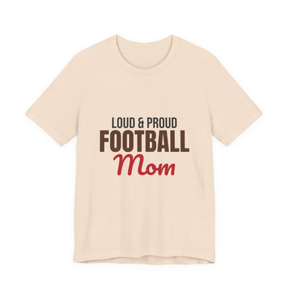 Loud and Proud Football Mom Shirt