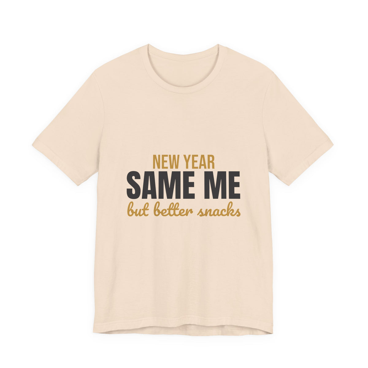 New Year Same Me But Better Snacks Shirt, Funny New Year T-Shirt, Funny New Year Gift