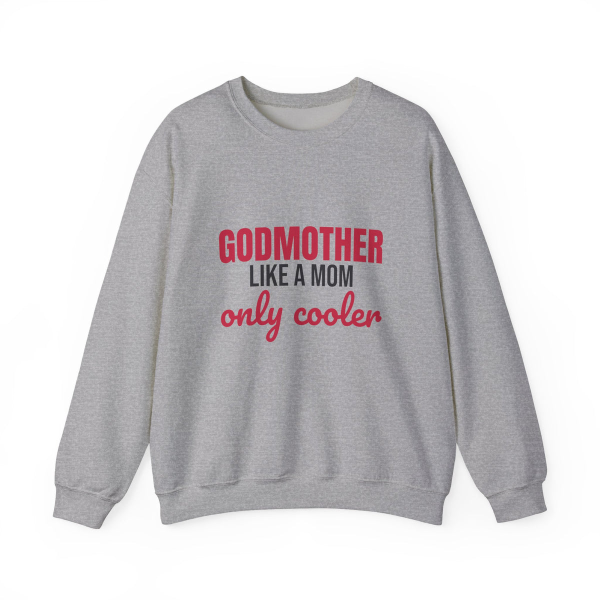 Godmother Like a Mom Only Cooler Sweatshirt, Funny Godmother Crewneck
