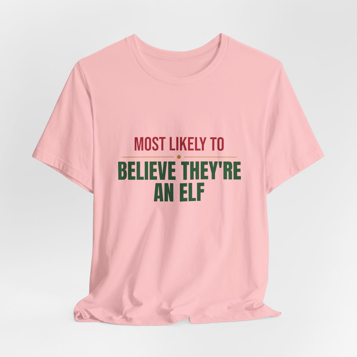 Most Likely To Believe They're An Elf Shirt, Matching Family Christmas T-Shirt, Funny Holiday Tee