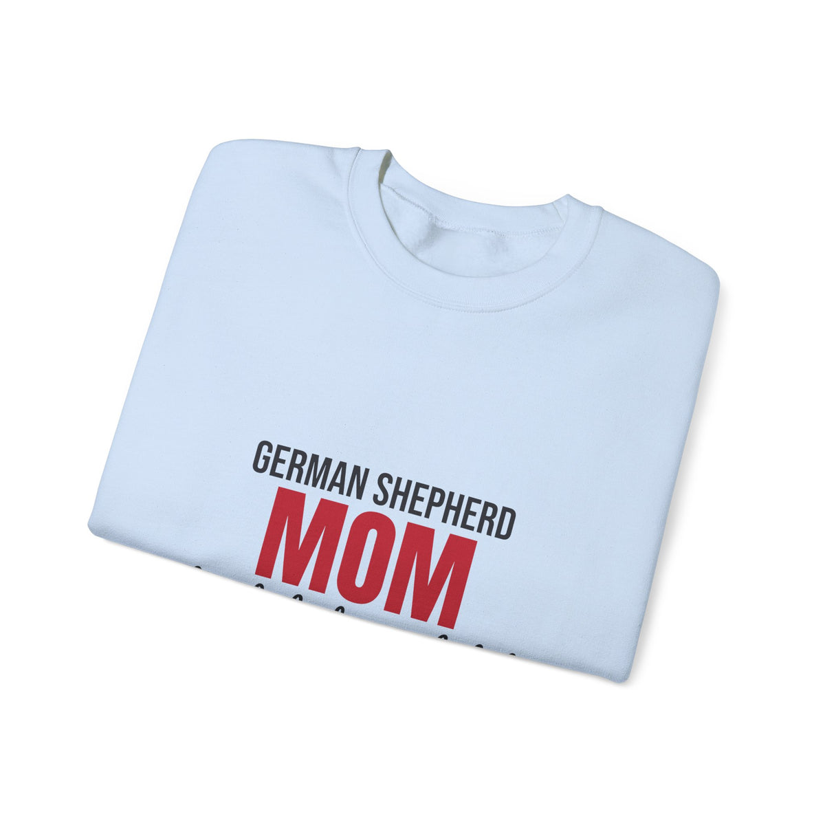 German Shepherd Mom Loyal Shadow Included Sweatshirt, German Shepherd Mom Crewneck Sweatshirt