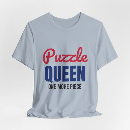 Puzzle Queen One More Piece Shirt, Puzzle Queen T-Shirt, Jigsaw Puzzle Gift