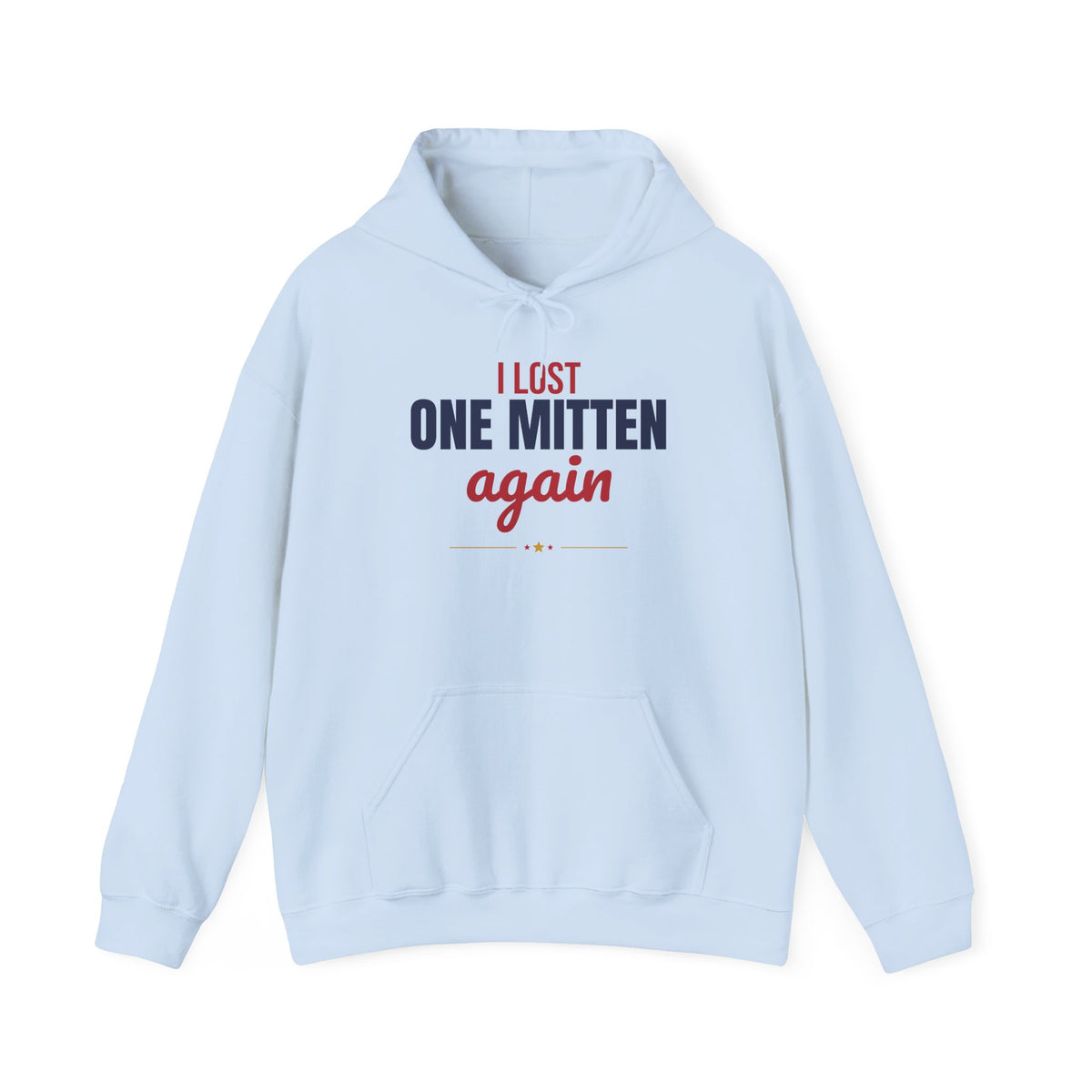 I Lost One Mitten Again Hoodie, Funny Winter Hoodie