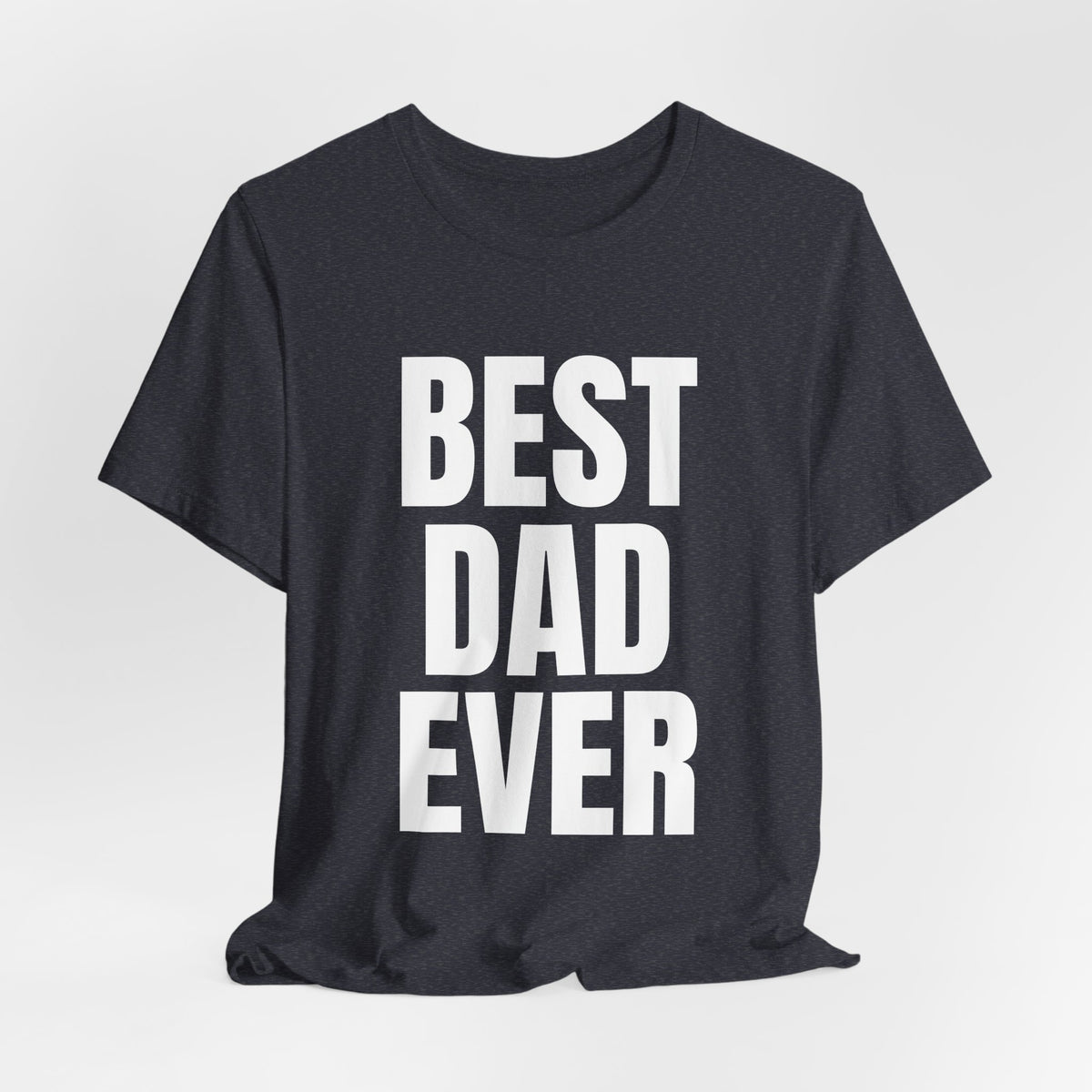 Best Dad Ever T-Shirt