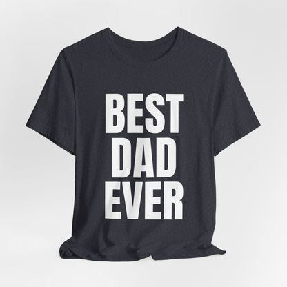 Best Dad Ever T-Shirt