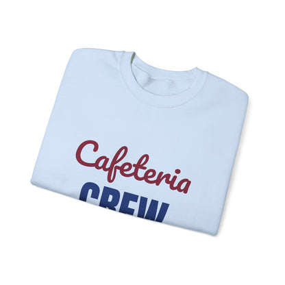 Cafeteria Crew Serving Smiles Daily Sweatshirt, Cafeteria Crew Crewneck Sweatshirt
