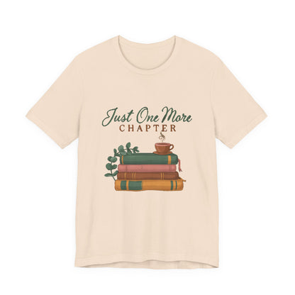 Just One More Chapter Shirt, Book Lover T-Shirt, Bookish Gift for Readers