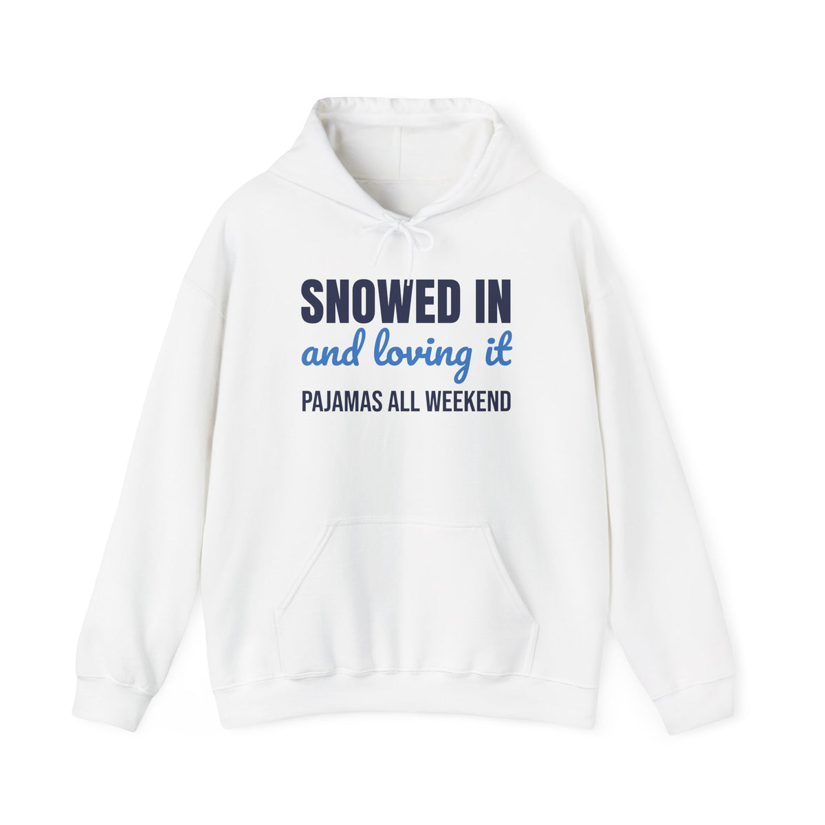 Snowed In and Loving It Pajamas All Weekend Hoodie, Snow Day Hoodie