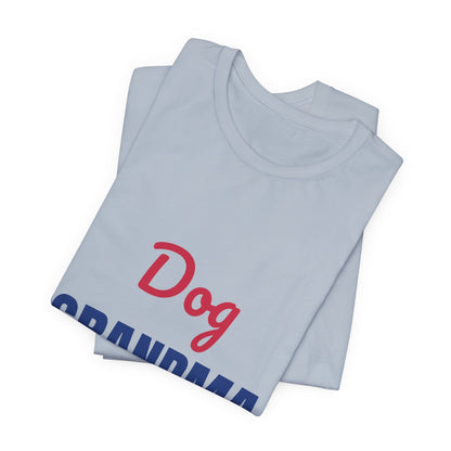 Dog Grandma Spoiling My Grandpups Shirt, Dog Grandma T-Shirt, Dog Lover Gift