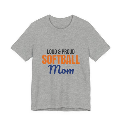Loud and Proud Softball Mom Shirt, Softball Mom T-Shirt, Game Day Tee