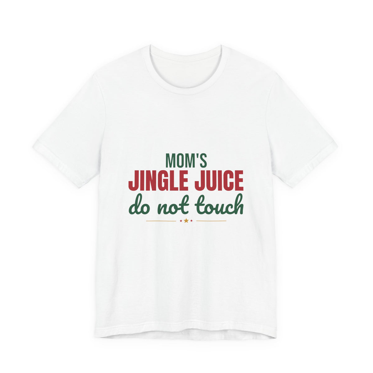 Mom's Jingle Juice Do Not Touch Shirt, Christmas Mom T-Shirt, Christmas Mom Gift