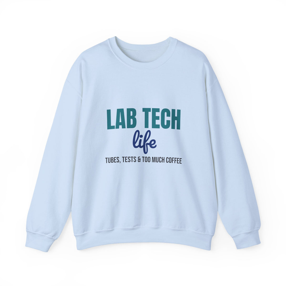 Lab Tech Life Tubes Tests and Too Much Coffee Sweatshirt, Lab Tech Life Crewneck Sweatshirt