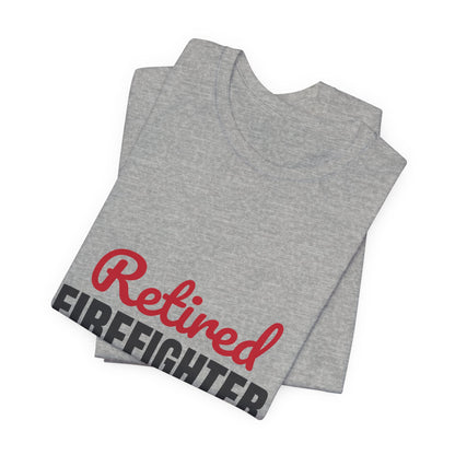 Retired Firefighter Shirt, Firefighter Retirement T-Shirt