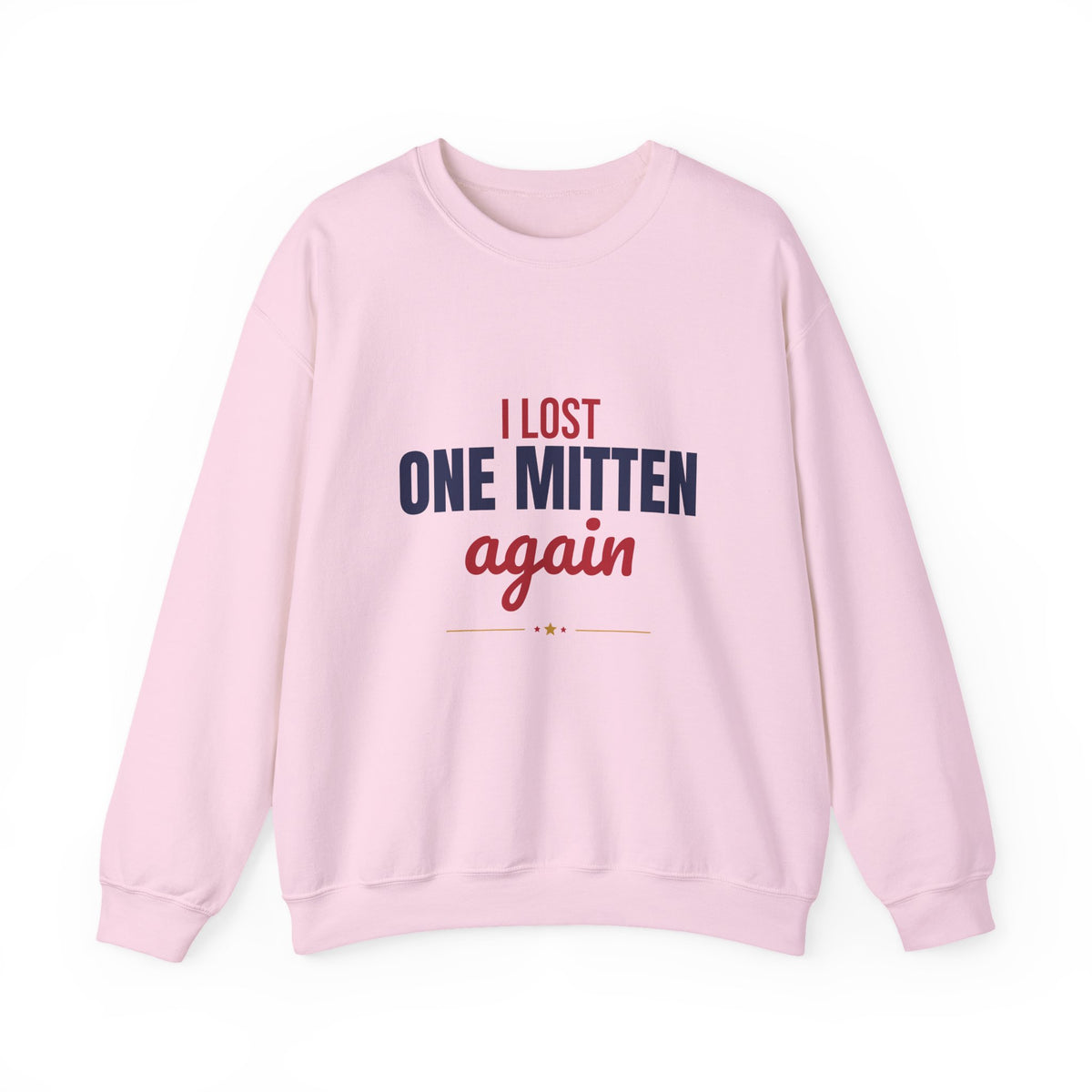I Lost One Mitten Again Sweatshirt, Funny Winter Crewneck Sweatshirt
