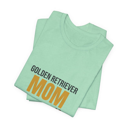 Golden Retriever Mom Fur On Everything Shirt, Golden Retriever Mom T-Shirt, Golden Retriever Lover Gift