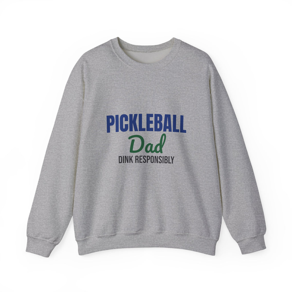 Pickleball Dad Dink Responsibly Sweatshirt