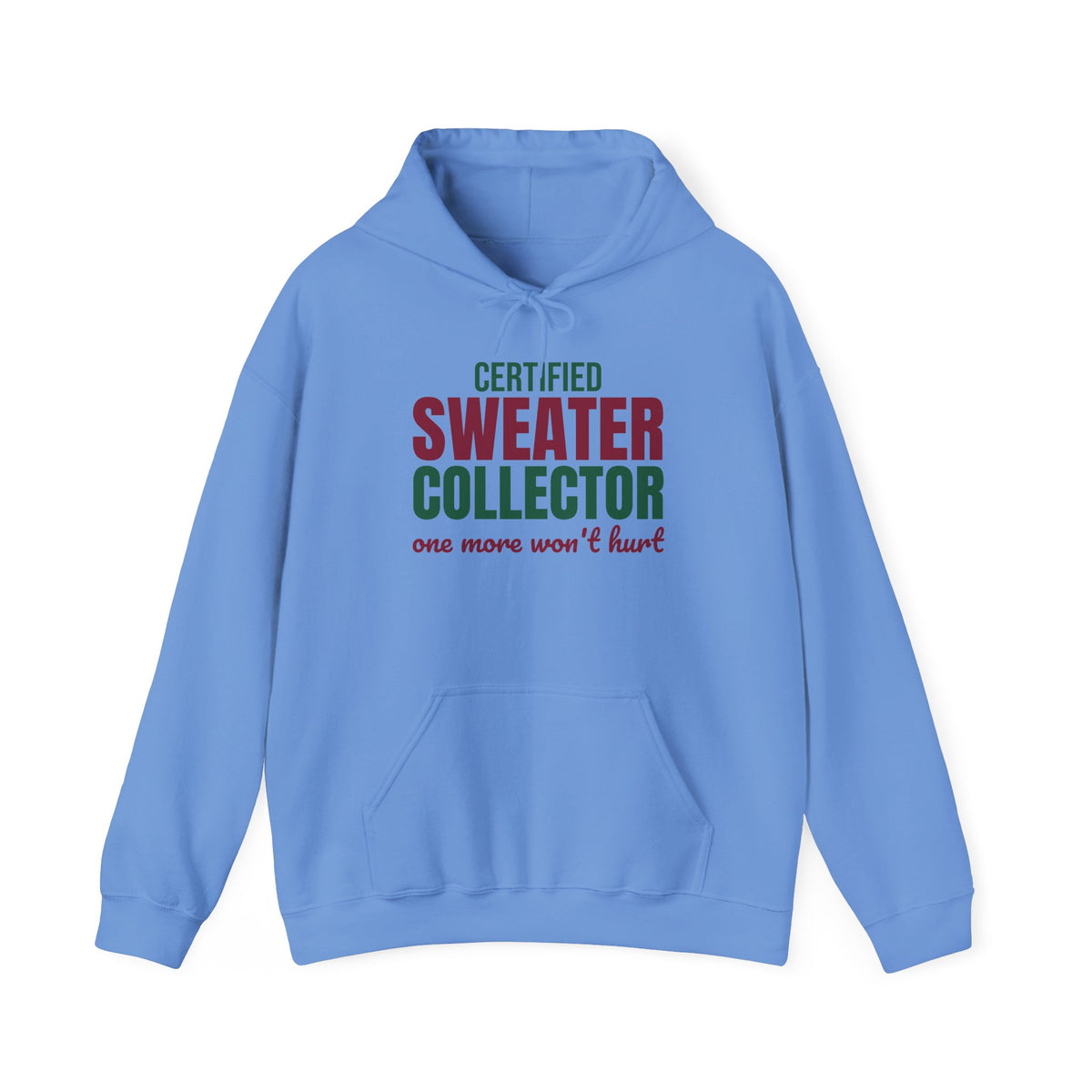 Certified Sweater Collector One More Won't Hurt Hoodie, Sweater Weather Hoodie