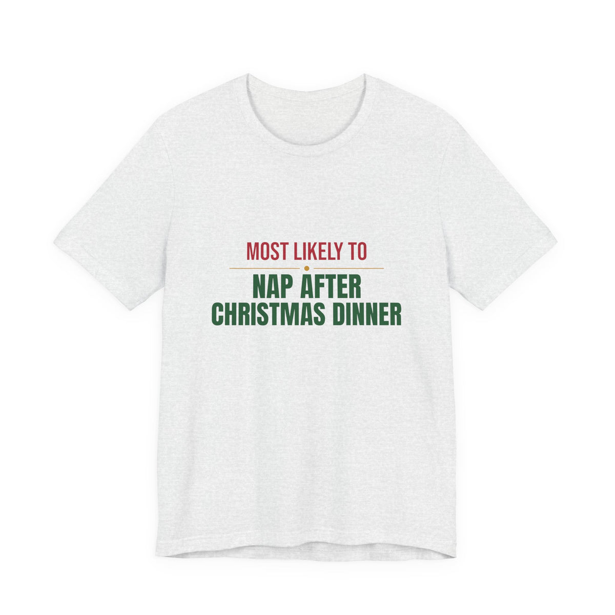 Most Likely To Nap After Christmas Dinner Shirt, Matching Family Christmas T-Shirt, Funny Holiday Tee