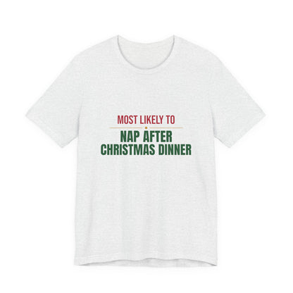 Most Likely To Nap After Christmas Dinner Shirt, Matching Family Christmas T-Shirt, Funny Holiday Tee