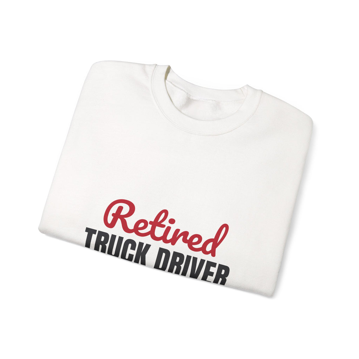 Retired Truck Driver Sweatshirt, Truck Driver Retirement Crewneck