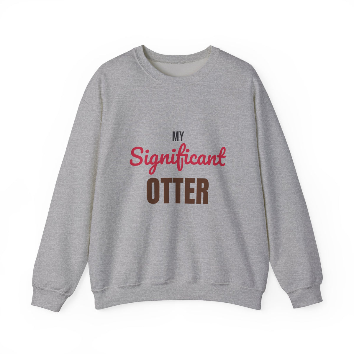 My Significant Otter Sweatshirt, Significant Otter Crewneck Sweatshirt
